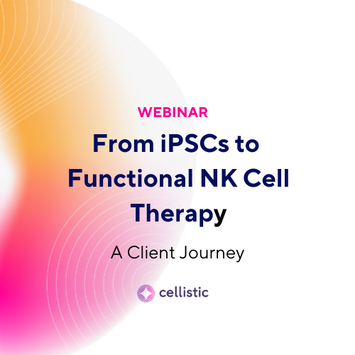 Watch The Replay: From iPSCs to Functional NK Cell Therapy - A Client Journey